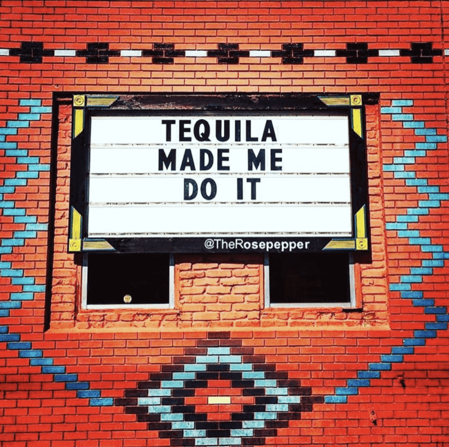 Tequila made me do it. Rosepepper Cantina