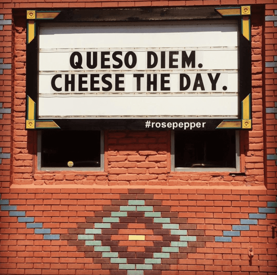 Queso Diem. Cheese the day. Rosepepper Cantina