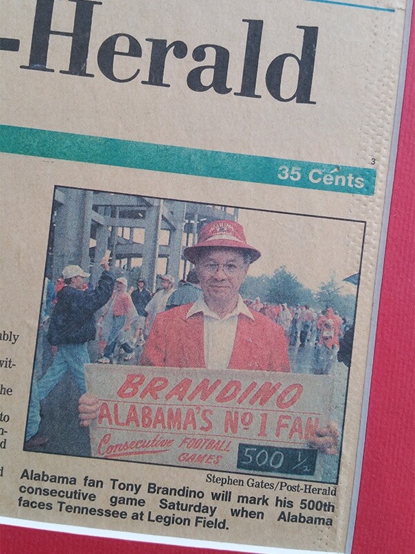 On October 15, 1997, the Birmingham Post-Herald ran a Sports section cover story on Tony Brandino as he marked his 500th consecutive Alabama football game. He even authored a book, "FANtastic: Pleasant and Not-So-Pleasant Memories from a University of Alabama Football Supporter Who Attended 499 (Plus One) Consecutive Games," which chronicled his 50-year experience.