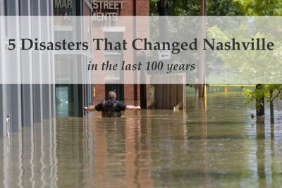 5 Nashville Disasters That Changed the City Forever