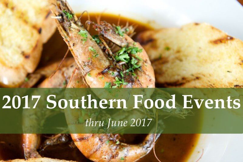 The 2017 Southern Foodie Events & Festival Guide: Part One