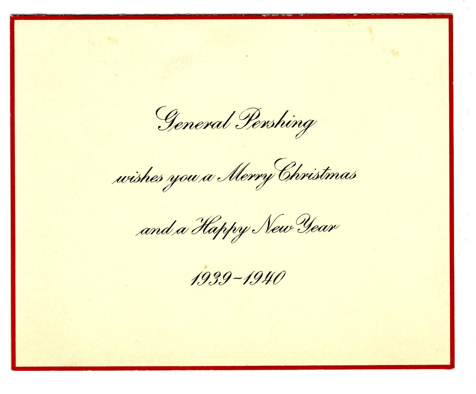 In keeping with the dignity of his office, General Pershing's holiday greeting in 1939 is no-nonsense. Image: Crane & Co. stationery