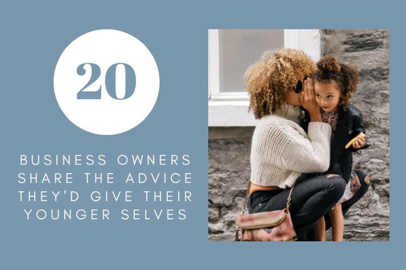 The Best Advice I Could Give to My Younger Self