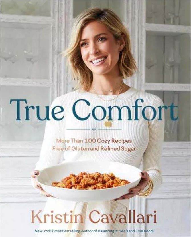 True Comfort by Kristen Cavallari, a new cookbook