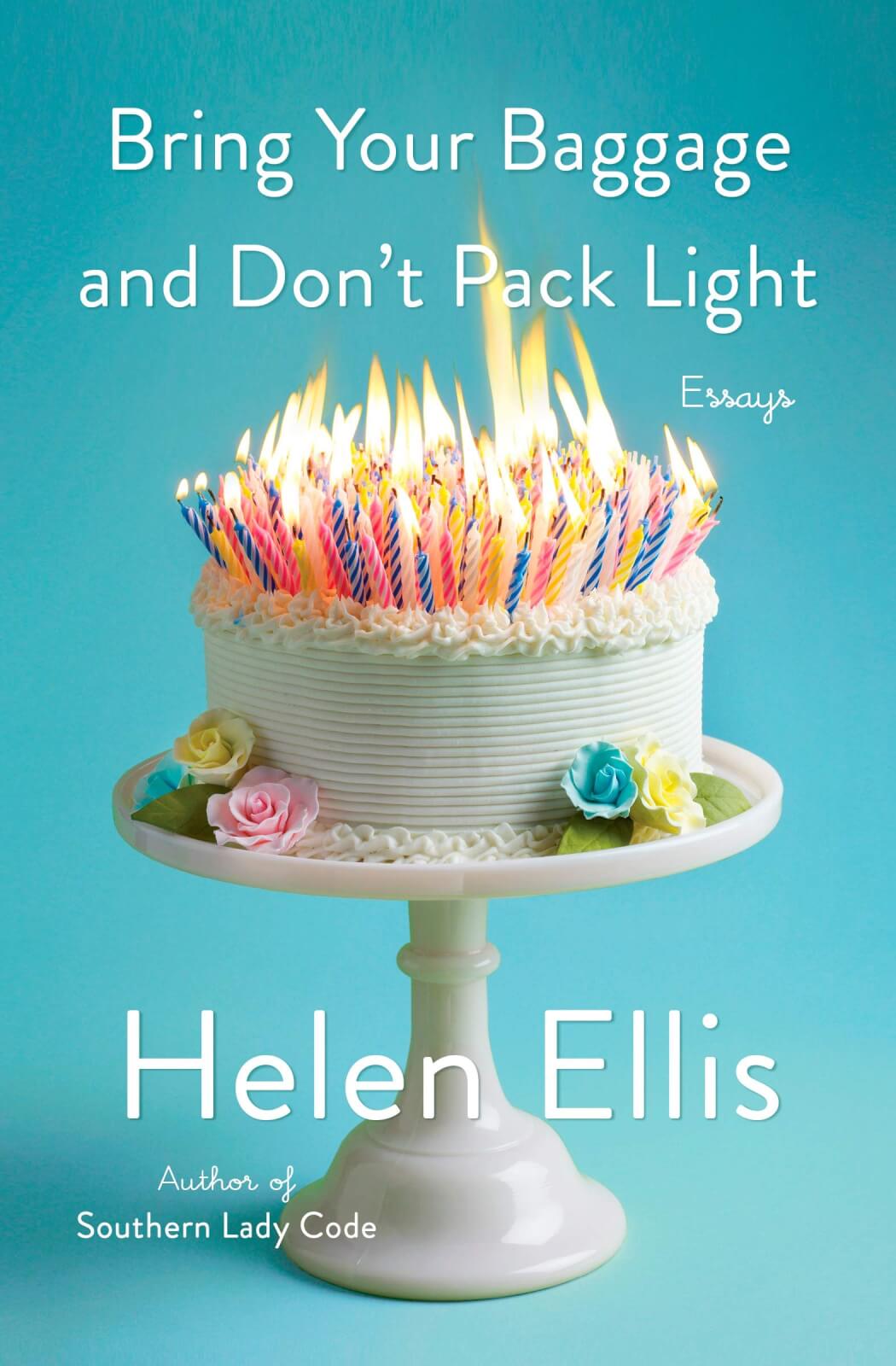 10 Cozy Post-Holiday Reads - 6 Bring Your Baggage and Don’t Pack Light: Essays by Helen Ellis