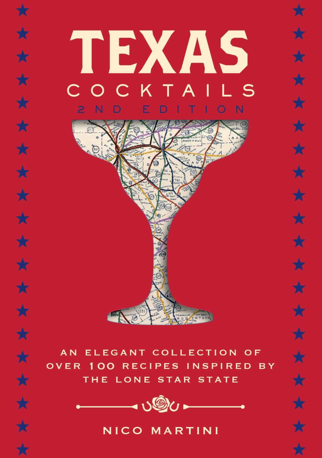 Texas Cocktails: The Second Edition: An Elegant Collection of Over 100 Recipes Inspired by the Lone Star State by Nico Martini, a new Southern cookbook