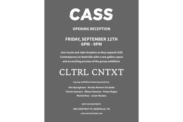 Poster for CASS Contemporary’s opening reception on Friday, September 12th, 6–9 PM in Nashville, featuring a preview of the group exhibition CLTRL CNTXT and listing participating artists.