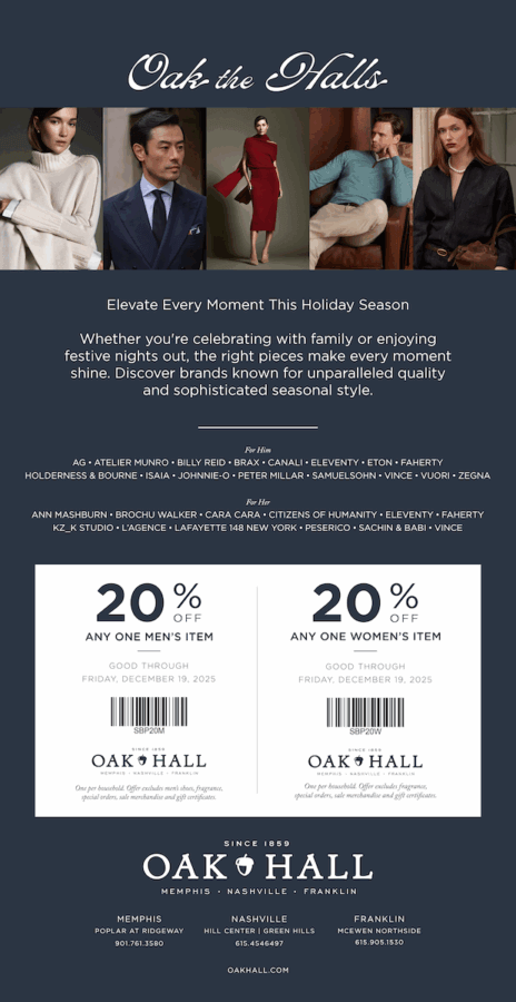 Oak The Halls: Exclusive Holiday Discounts - 2 A formal holiday sale advertisement for Oak Hall featuring well-dressed models and offering 20% off men’s and women’s items, with store locations and a promo code.