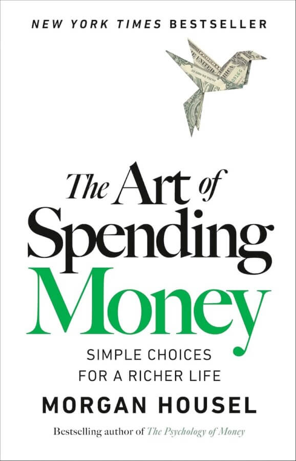 The StyleBlueprint Team's Favorite Books of 2025 - 4 Book cover of "The Art of Spending Money" by Morgan Housel, a StyleBlueprint favorite for 2025 Reads, featuring an origami bird made from currency and the subtitle "Simple Choices for a Richer Life.