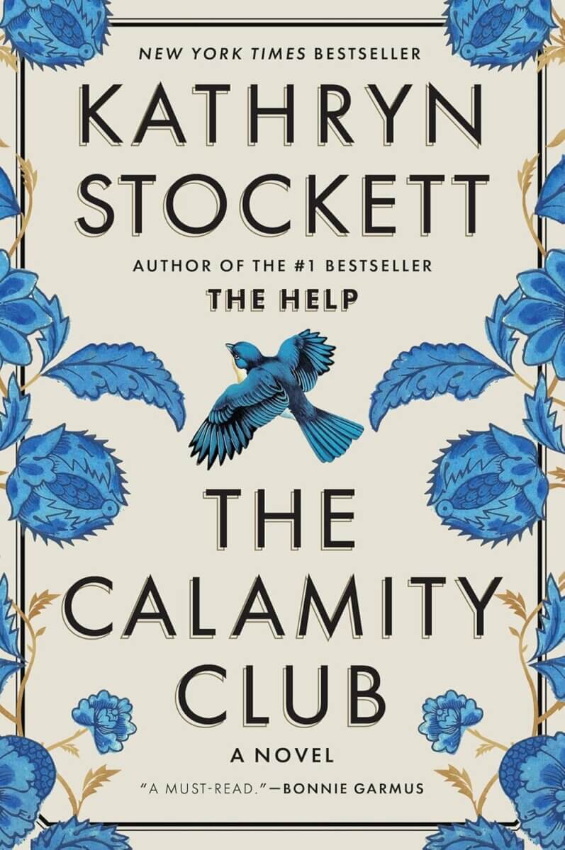 Book cover for "The Calamity Club" by Kathryn Stockett, part of the SB Hot List July 2026, featuring blue birds and floral designs on a cream background with black text.