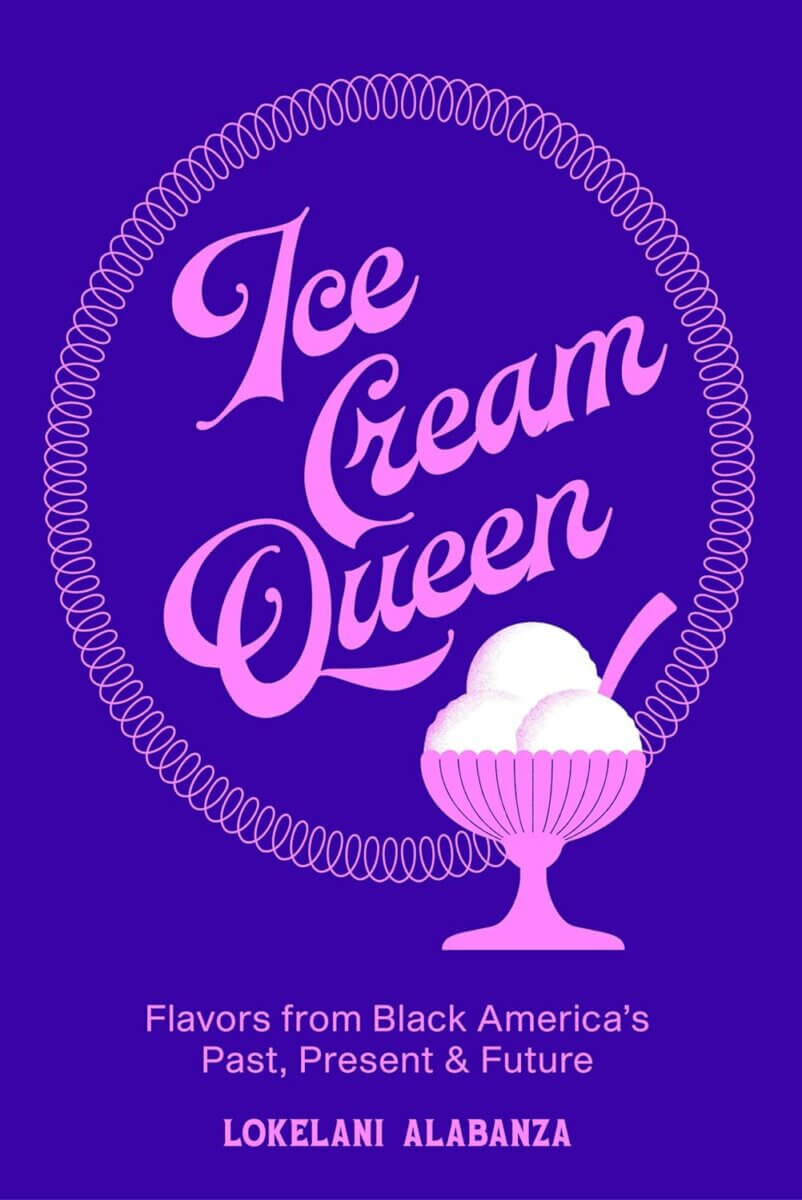 Book cover with the title "Ice Cream Queen" in pink script, an illustration of an ice cream dish—perfect for your Summer Essentials—and the author name Lokelani Alabanza on a purple background.