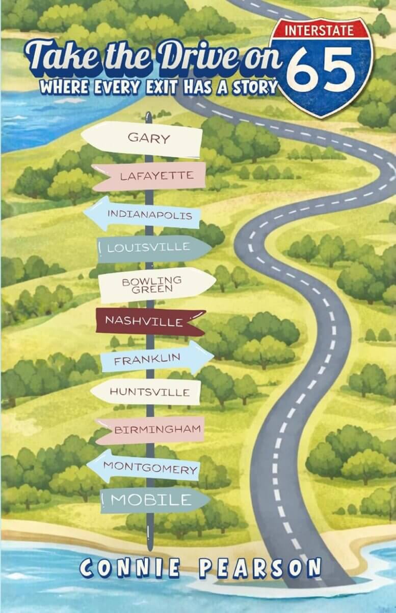 Book cover of "Take the Drive on I-65," featuring illustrated road with signposts showing cities along I-65, including Gary, Indianapolis, Louisville, Nashville, Birmingham, and Mobile; a captivating book cover by Connie Pearson for the Ultimate Road Trip Travel Guide.
