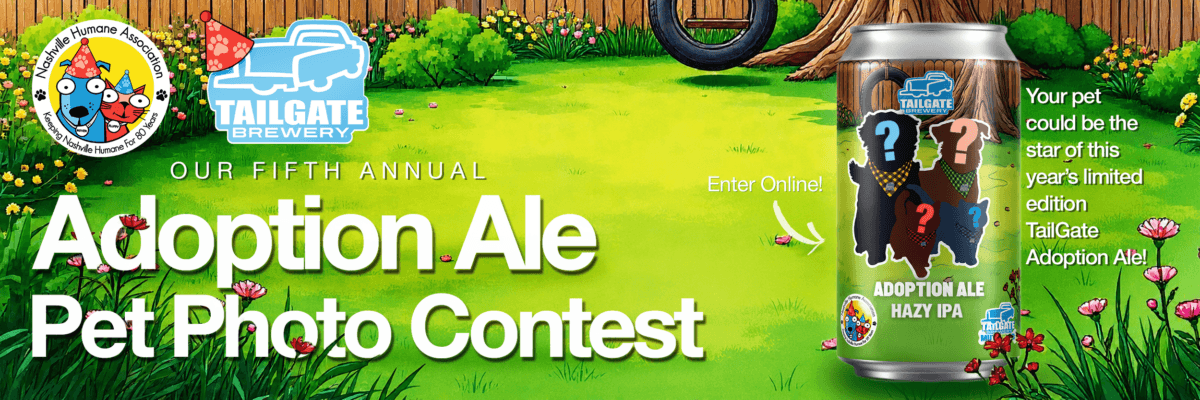 Hey Nashville, Here's Your Chance to Make Your Pet Famous! - 3 Illustrated contest banner featuring a can of Adoption Ale by TailGate Brewery, announcing a pet photo contest in partnership with Nashville Humane Association, set in a grassy backyard scene.